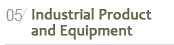 Industrial Product and Equipment